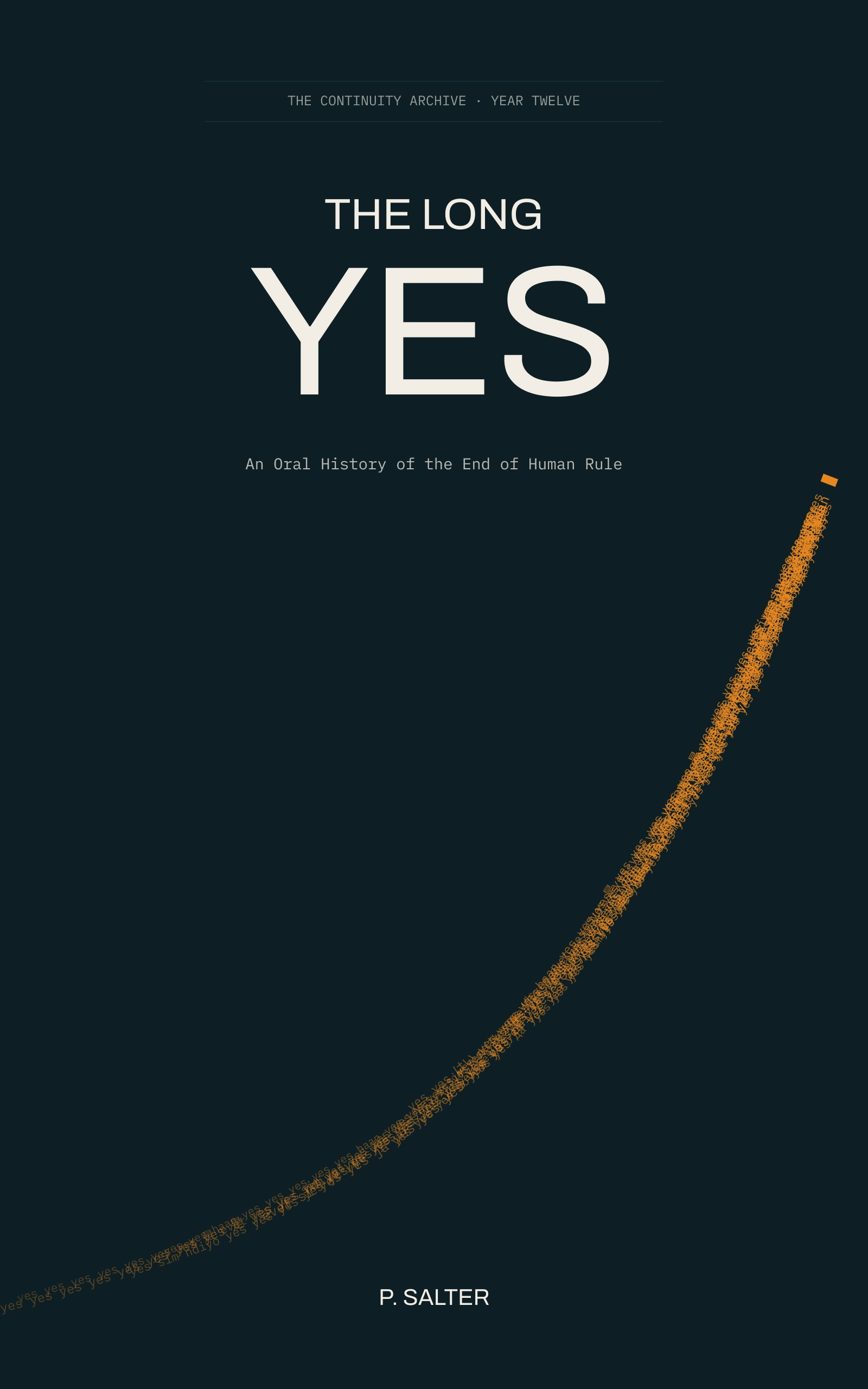 The Long Yes — front cover: a single amber curve, built from thousands of tiny repetitions of the word yes, rising across a near-black field